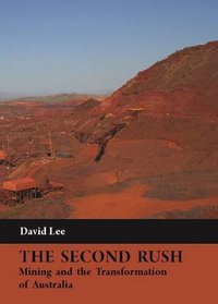 The Second Rush: Mining and the Transformation of Australia