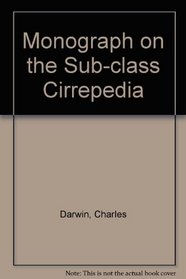 Monograph on the Sub-class Cirrepedia