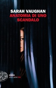 Anatomia di uno scandalo (Anatomy of a Scandal) (Italian Edition)
