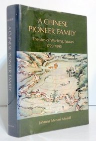 Chinese Pioneer Family: The Lins of Wu-Feng, Taiwan, 1729-1895 (Studies of the East Asian Institute)