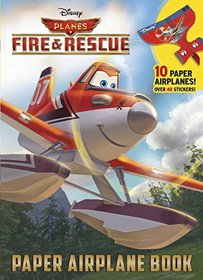 Planes: Fire & Rescue Paper Airplane Book (Disney Planes Fire & Rescue) (Full-Color Activity Book with Stickers)