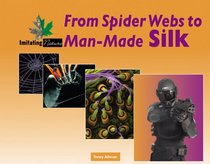 From Spider Webs to Man-Made Silk (Imitating Nature)