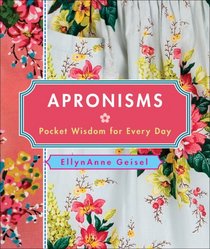 Apronisms: Pocket Wisdom for Every Day