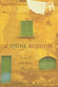 THE STONE BOUDOIR: IN SEARCH OF THE HIDDEN VILLAGES OF SICILY.