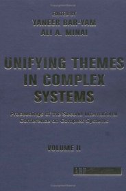 Unifying Themes in Complex Systems: Proceedings of the Second International Conference on Complex Systems, Vol. 2