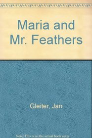 Maria and Mr. Feathers