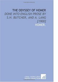 The Odyssey of Homer: Done Into English Prose by S.H. Butcher, and a. Lang [1900]