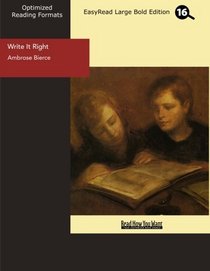 Write It Right (EasyRead Large Bold Edition): A Little Blacklist of Literary Faults