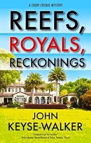 Reefs, Royals, Reckonings (Teddy Creque, Bk 4)