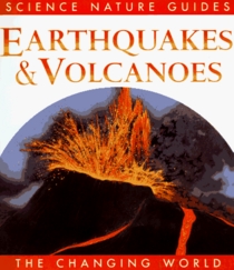 Earthquakes & Volcanoes (Changing World Science Nature Guides)