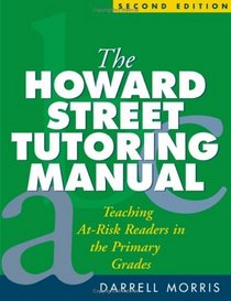 The Howard Street Tutoring Manual, Second Edition : Teaching At-Risk Readers in the Primary Grades