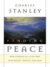 Finding Peace: God's Promise of a Life Free from Regret, Anxiety, And Fear (Walker Large Print Books)