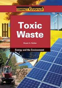 Toxic Waste (Compact Research: Energy and the Environment)