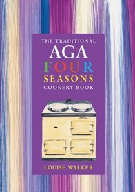 The Traditional Aga Four Seasons Cookery Book