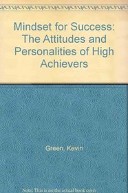 Mindset for Success: The Attitudes and Personalities of High Achievers