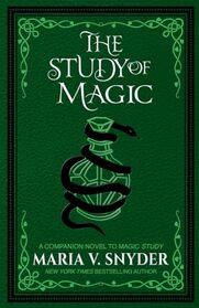 The Study of Magic (The Study Chronicles: Valek's Adventures)