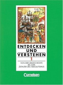 Entdecken und Verstehen, Geschichtsbuch fr Rheinland-Pfalz, Ausgabe fr Hauptschulen, Bd.1, Von der Urgeschichte bis zum Zeitalter des Absolutismus