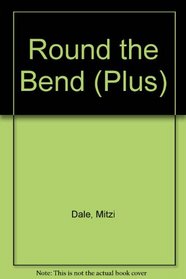 Round the Bend (Plus)