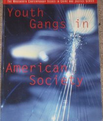 Youth Gangs in American Society (Contemporary Issues in Crime and Justice Series)