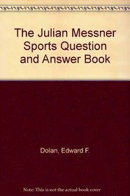 The Julian Messner Sports Question and Answer Book