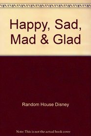 Happy, Sad, Mad & Glad
