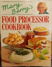Mary Berry's Food Processor Cookbook
