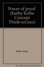 Power of proof (Kathy Kolbe Concept Think-ercises)