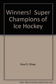 Winners!: Super-Champions of Ice Hockey (Winners!)