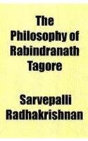 The Philosophy of Rabindranath Tagore