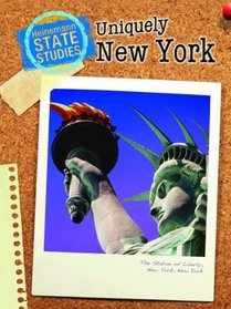Uniquely New York (Heinemann State Studies)