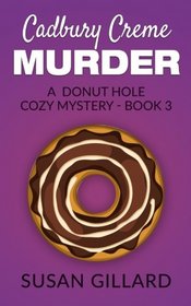 Cadbury Creme Murder (Donut Hole, Bk 3)