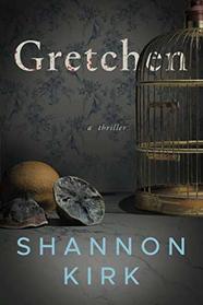 Gretchen: A Thriller
