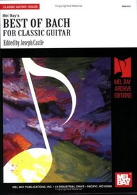 Mel Bay presents Best of Bach for Classic Guitar (Archive Edition)