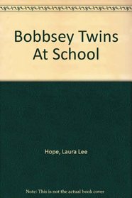 The Bobbsey Twins at School (Original Bobbsey Twins, Bk 4)