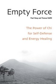 Empty Force : The Power of Chi for Self-Defense and Energy Healing
