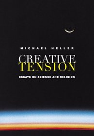 Creative Tension: Essays on Science and Religion