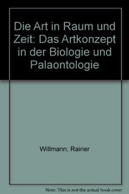 Die Art in Raum und Zeit: Das Artkonzept in der Biologie und Palaontologie (German Edition)