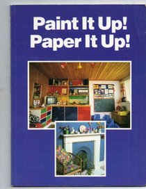 Paint It Up! Paper It Up! (Family Library of Home Improvement)