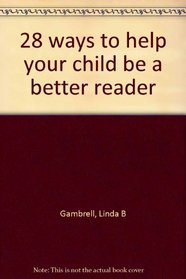 28 ways to help your child be a better reader
