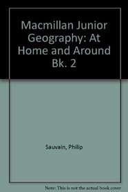 Macmillan Junior Geography: At Home and Around Bk. 2