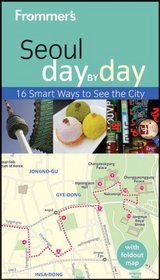 Frommer's Seoul Day by Day, 1st Edition (Frommer's Day by Day - Pocket)