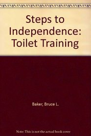 Steps to Independence: Toilet Training