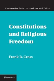 Constitutions and Religious Freedom (Comparative Constitutional Law and Policy)