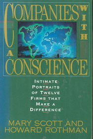 Companies With a Conscience: Intimate Portraits of Twelve Firms That Make a Difference