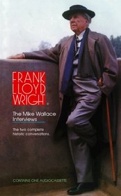 Frank Lloyd Wright: The Mike Wallace Interviews