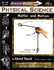 Science Action Labs - Physical Science: Matter and Motion (Science Action Labs)