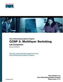 CCNP 3 : Multilayer Switching Lab Companion (Cisco Networking Academy Program) (2nd Edition) (Cisco Networking Academy Program)