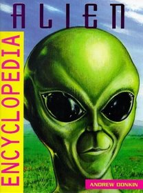 Alien Encyclopedia: The Ultimate Alien A-Z