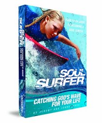 SOUL SURFER - Movie Tie-in: Catching God's Wave for Your Life: Your Faith Guide to Becoming a Soul Surfer