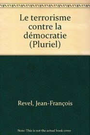 Le terrorisme contra la democratie (Collection Pluriel) (French Edition)